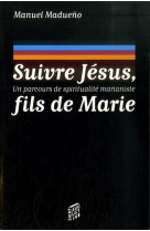 Suivre jesus fils de marie