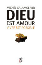 Dieu est amour vivre est possible