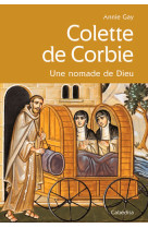 Colette de corbie, une nomade de dieu