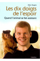 Les dix doigts de l'espoir - quand l'animal se fait assistant