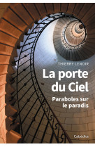 La porte du ciel - paraboles sur le paradis