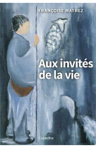 Aux invités de la vie