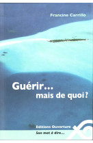 Guérir... mais de quoi ?