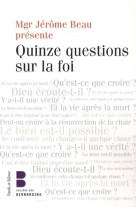 Quinze questions sur la foi