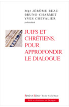 Juifs et chretiens pour approfondir le dialogue