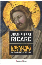 Enracines dans le christ le rayonnement de lafoi