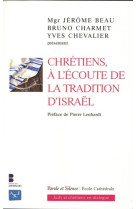 Chretiens a l ecoute de la tradition d israel