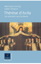 Therese d'avila un itineraire vers la liberte