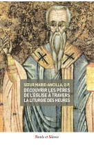 Découvrir les pères de l'église à travers la liturgie des heures - tome 3