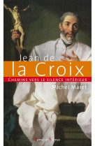 Chemins vers le silence intérieur avec jean de la croix