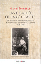 La vie cachée de l'abbé charles