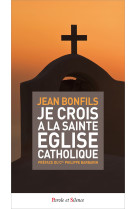 Je crois à la sainte église catholique