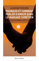 Pourquoi et comment parler d'amour dans le mariage chretien