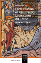 Entre passion et resurrection, la descente du christ aux enf