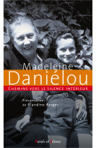 Chemins vers le silence interieur avec madeleine danielou