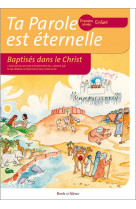 Ta parole est éternelle baptises dans le christ première ann