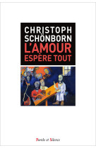 L'amour espère tout