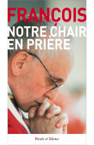 Notre chair en priere