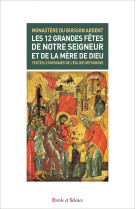 Les 12 grandes fetes de notre seigneur et de la mere de dieu