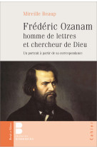 Frédéric ozanam homme de lettres et chercheur de dieu