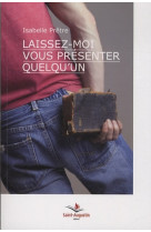 Laissez moi vous presenter quelqu un