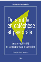 Du souffle en catéchèse et pastorale