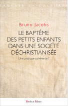 Le baptême des petits enfants dans une société déchristianisée