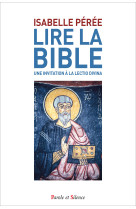 Lire la bible. une invitation à la lectio divina