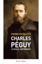 Charles péguy. le risque, obstinément