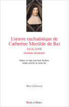 L'oeuvre eucharistique de catherine mectilde de bar 1614-1698