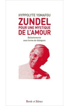 Zundel : pour une mystique de l'amour