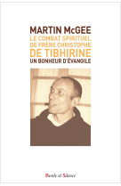 Le combat spirituel  de  frère christophe de tibhirine