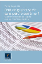 Peut-on gagner sa vie sans perdre son âme ?