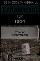 L'adolescent  le défi de l'amour inconditionnel