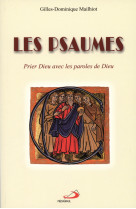 Psaumes (les): prier dieu avec les paroles de dieu