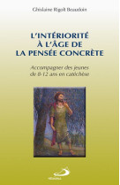 Interiorite a l'age de la pensee concrete (l')