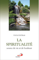 Spiritualite, source de vie et de bonheur (la)