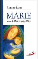 Marie, mere de dieu et notre mere