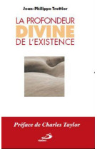 Profondeur divine de l'existence (la)