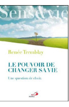 Pouvoir de changer sa vie (le)