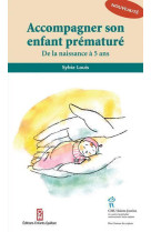 Accompagner son enfant prématuré - de la naissance à 5 ans