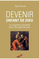 Devenir enfant de dieu