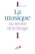 Musique au service de la liturgie (la)