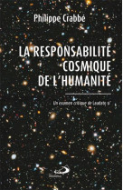 Responsabilité cosmique de l'humanité (la)