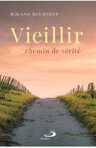 Vieillir, chemin de vérité