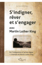 S'indigner, rêver et s'engager avec martin luther king