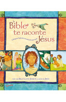 La bible te raconte jésus