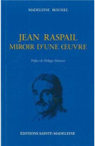 Jean raspail, miroir d'une oeuvre