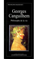 Georges canguilhem, philosophe de la vie