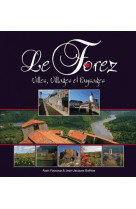 Le forez, villes, villages et paysages